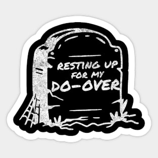 Resting Up For My Do-Over Headstone Sticker